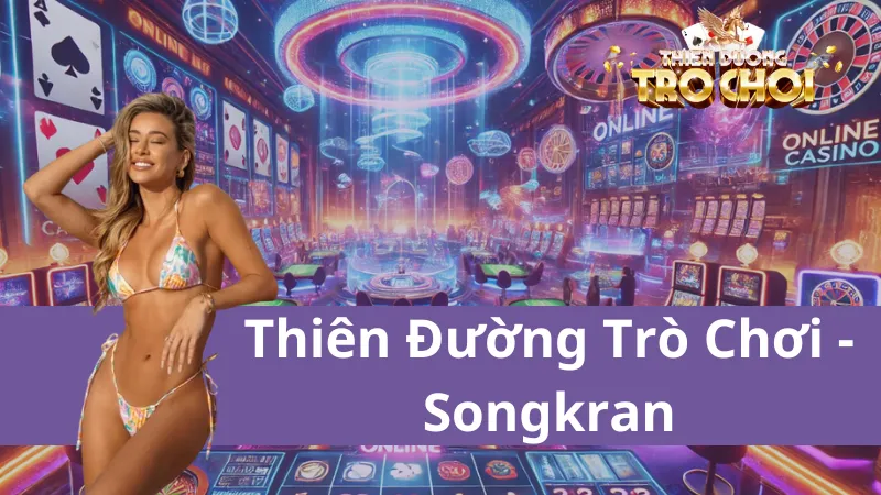 Nổ Hũ Songkran: Chơi Game Hay - Trúng Thưởng Lớn